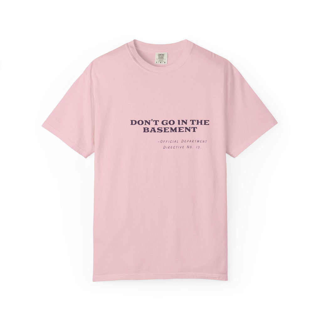 Don't Go In The Basement Tee