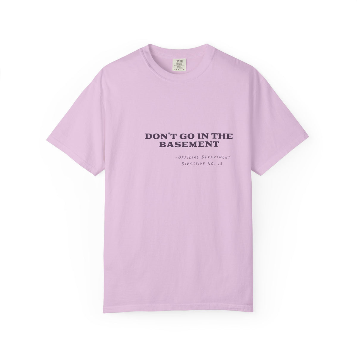 Don't Go In The Basement Tee