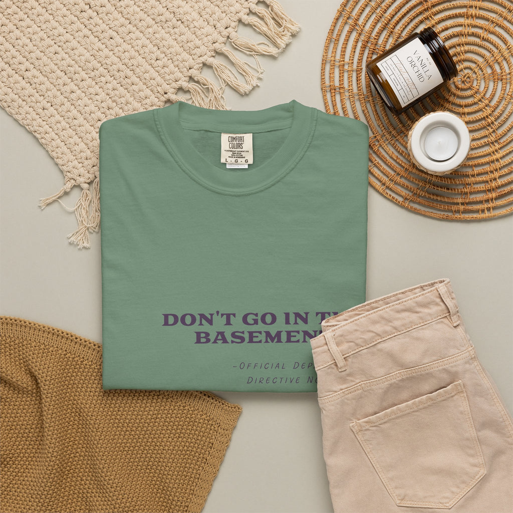 Don't Go In The Basement Tee