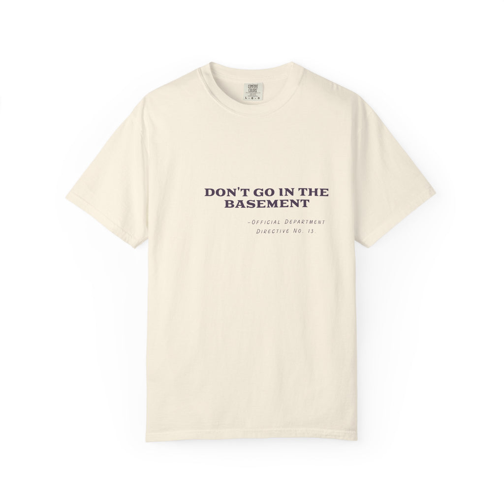 Don't Go In The Basement Tee