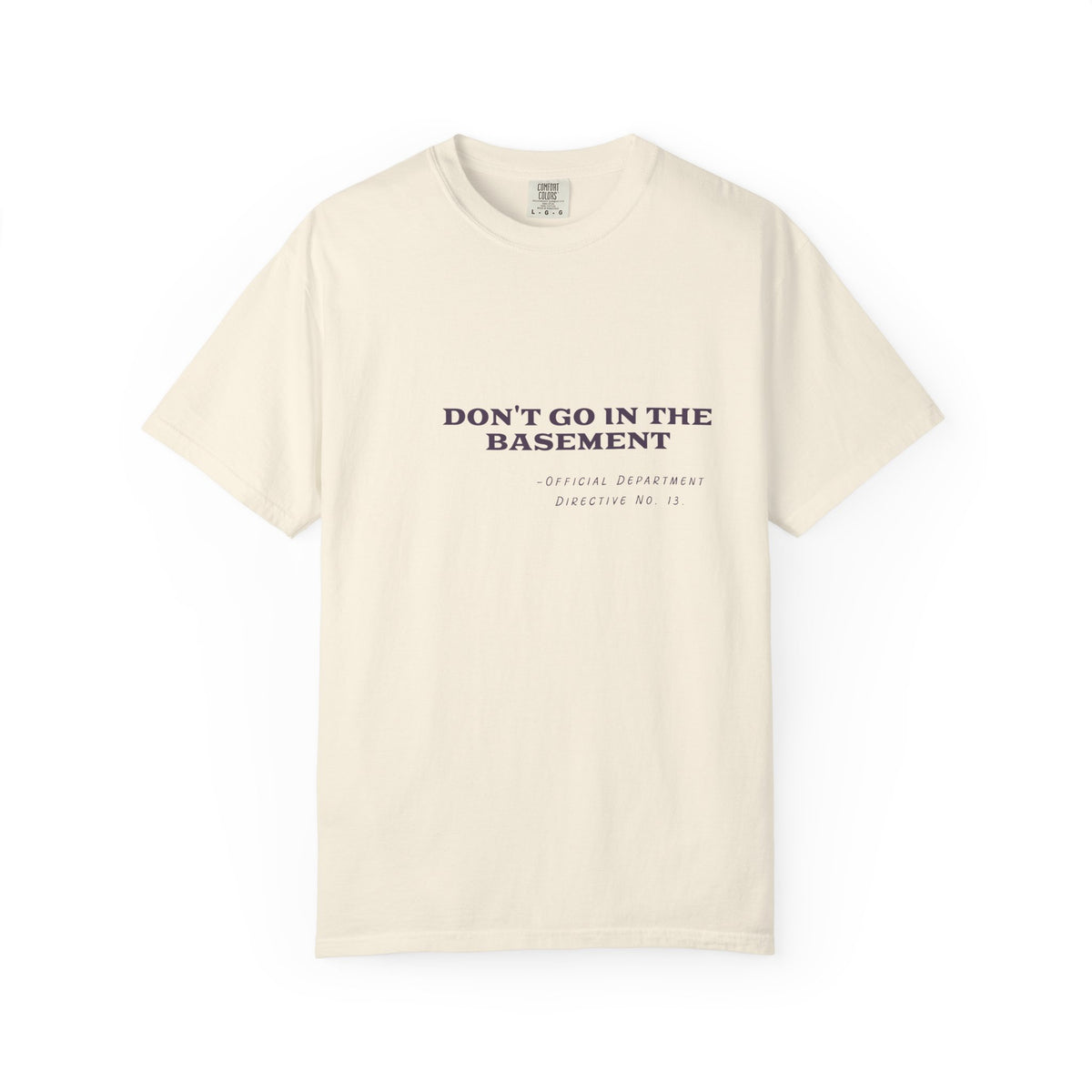Don't Go In The Basement Tee
