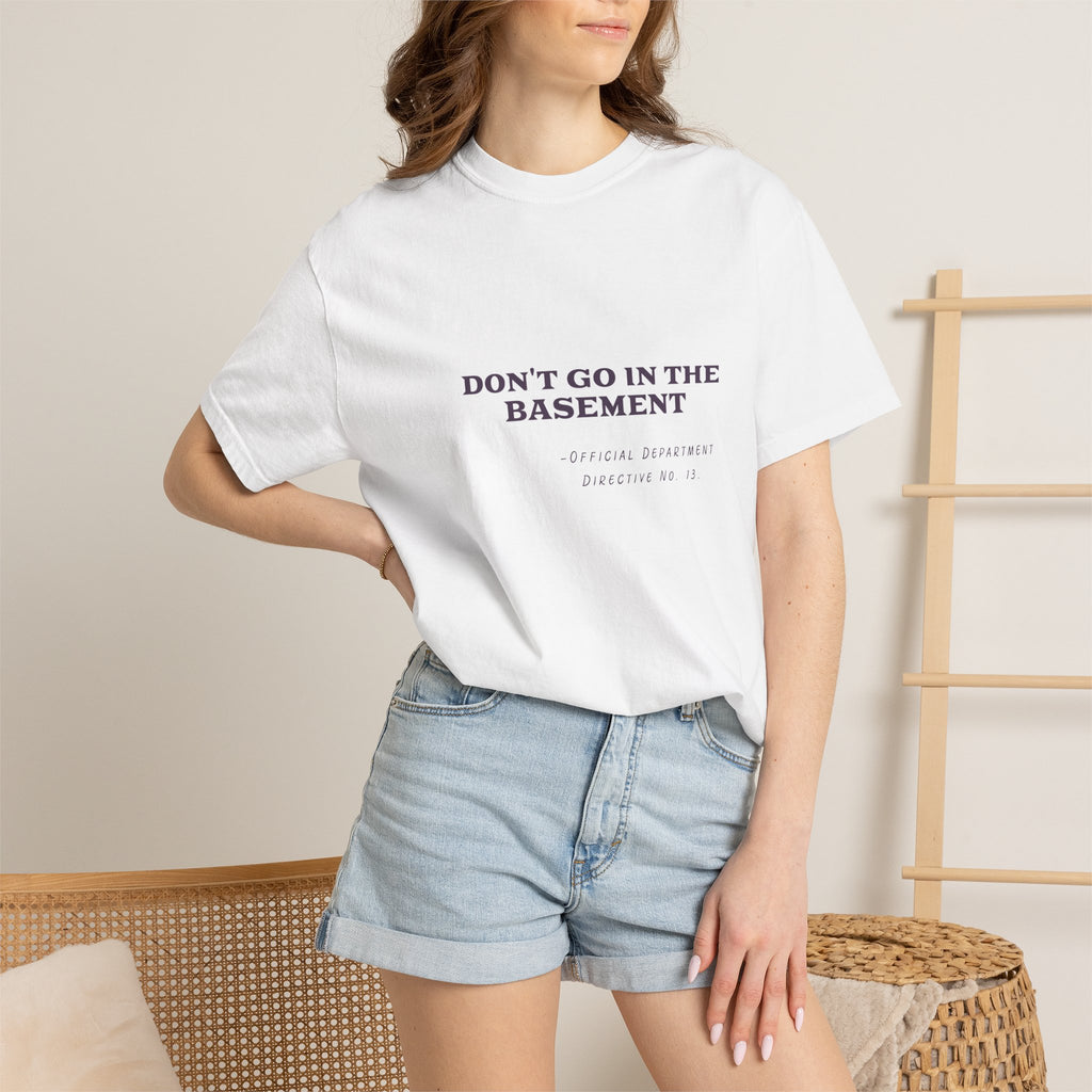 Don't Go In The Basement Tee