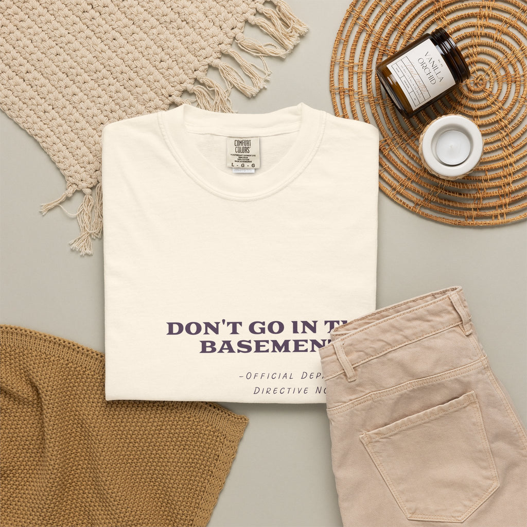 Don't Go In The Basement Tee