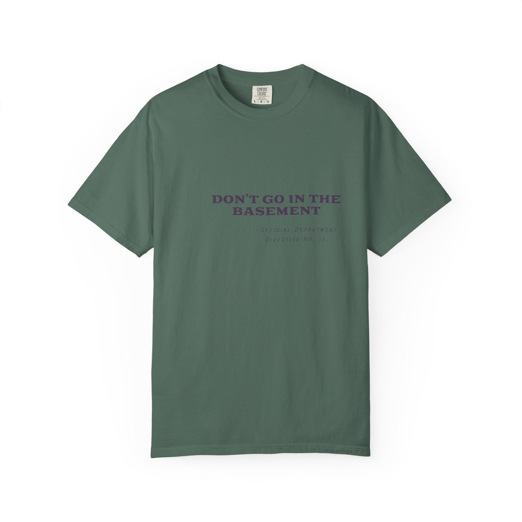 Don't Go In The Basement Tee