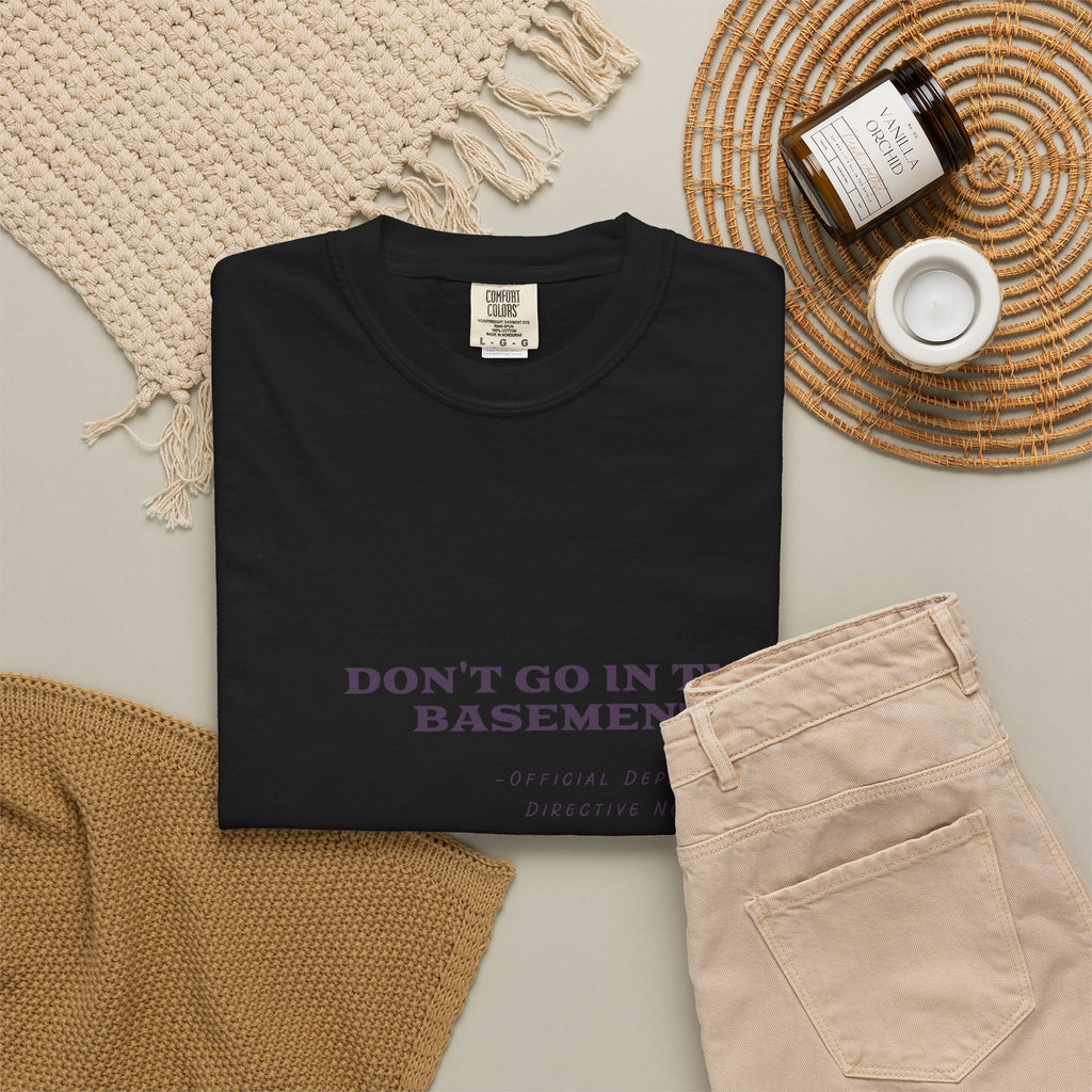Don't Go In The Basement Tee