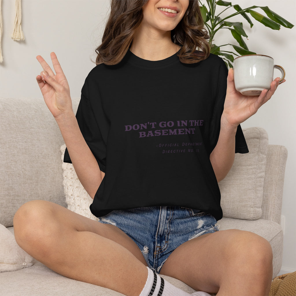 Don't Go In The Basement Tee